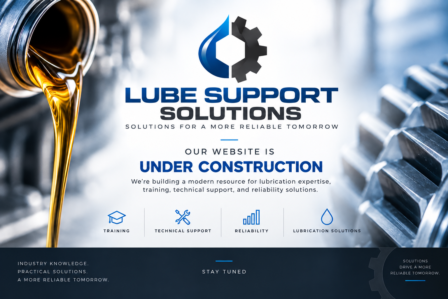 Lube Support Solutions. Solutions for a More Reliable Tomorrow. Our website is under construction.